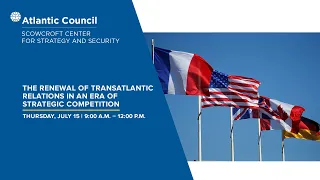 The renewal of transatlantic relations in an era of strategic competition