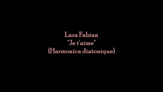 Lara Fabian : "Je t'aime" (Harmonica diatonique) + TABS