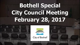 February 28, 2017 Bothell Special City Council Meeting Part 2 of 2