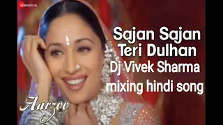 Sajan Sajan Teri Dulhan Tujhko Pukare Aaja Dj Mix Song ¦ 🌹Love Dedication Song Dj Remix | DJ mix