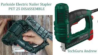 Parkside Electric Nailer Stapler PET 25 C3 DISASSEMBLE