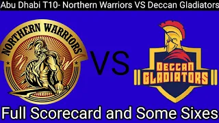 Abu Dhabi T10- Northern Warriors VS Deccan Gladiators Full Scorecard and Player they hit most Sixes