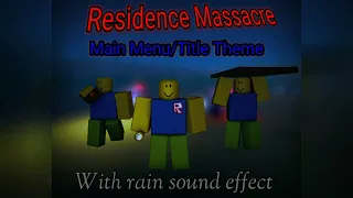 (NIGHT 2 UPDATE) Residence Massacre Title Theme (with rain sfx) | ROBLOX