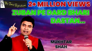 ZUBAN PE DARD BHARI DASTAN I MUKHTAR SHAH I THE TIME SIGNATURE