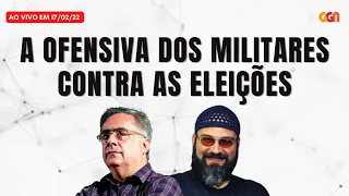 A OFENSIVA MILITAR CONTRA AS ELEIÇÕES 2022 | Afinando a Notícia, com Nassif & Conde (17/02/22)