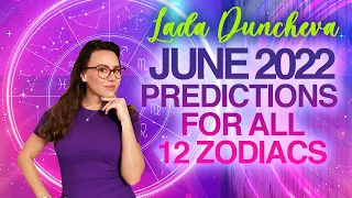 June 2022 Horoscopes! Maybe one of the BEST Months this year!