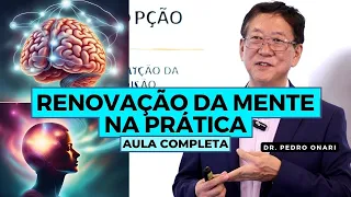 COMO RENOVAR A MENTE NA PRÁTICA - Neurociência e Psicanálise Cristã com o Dr. Pedro Onari