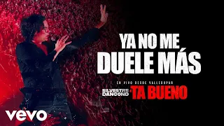 Silvestre Dangond - YA NO ME DUELE MÁS -´TA BUENO DESDE VALLEDUPAR (En Vivo)