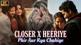 Heeriye x Closer x Phir Aur Kya Chahiye (Love Mashup) Jasleen Royal, Arijit Singh, The Chainsmokers