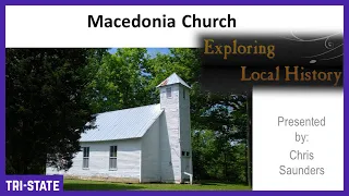 Exploring Local History - Macedonia Church