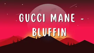 Gucci Mane - Bluffin (feat. Lil Baby)