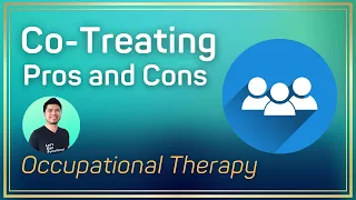 Co-Treating: Pros and Cons for Patients | Occupational Therapy