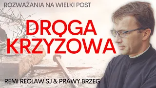 Droga Krzyżowa - Remi Recław SJ i Prawy Brzeg