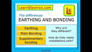 EARTHING AND BONDING – SUPPLEMENTARY AND MAIN BONDING DIFFERENCES – HOW DO THEY WORK & KEEP US SAFE?