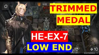 【Arknights】HORTUS DE ESCAPISMO | HE-EX-7 Normal | Trimmed Medal | Low End Squad ft Mlynar Low Rarity