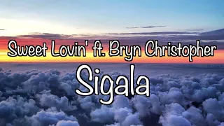 Sigala - Sweet Lovin' ft. Bryn Christopher (Lyrics)