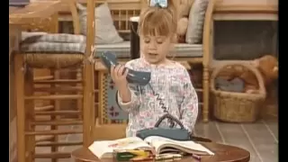 Michelle Tanner You got it dude, Duh, Oh Please & Nuts! (without music) :-)