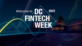 2022 DC FinTech Week Replay