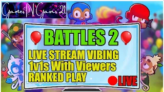 🔴LIVE NOW! - Battles 2 Ranked Play, 1v1s, Strats, Tips, Chatting| BTD Battles 2