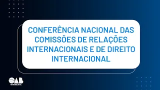 Conferência Nacional das Comissões de RI e de DI - Painel Cortes Internacionais