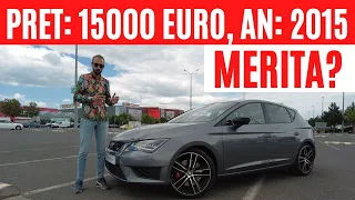 Seat Leon Cupra 280CP din 2015 - masina germana cu suflet catalan