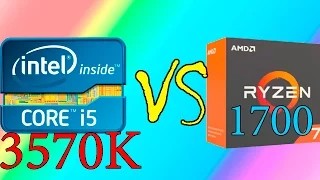 Старичок I5 3570k vs Ryzen 1700 В ИГРАХ