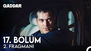 Gaddar 17. Bölüm 2. Fragmanı - Zamanında Orada Olmazsanız Ölecekler!