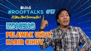 Komeng dari Pelawak Kondangan Menjadi Living Legend | Blibli ROOFTALKS eps.17