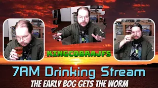 Boglim Chronicles - 7AM Drinking Stream with KingCobraJFS