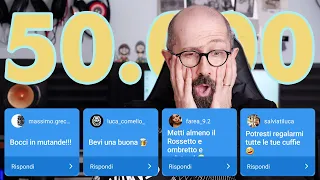 Speciale 50.000 iscritti: FACCIO TUTTO QUELLO CHE MI AVETE CHIESTO!