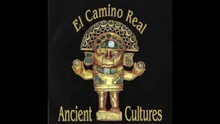 Ancient Cultures Titel Camino Real