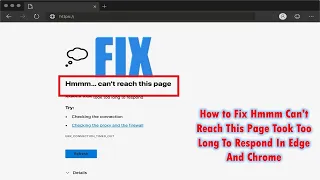 How to Fix Hmmm Can't Reach This Page Took Too Long To Respond In Edge and Chrome