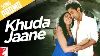 Song Promo - Khuda Jaane | Bachna Ae Haseeno | Ranbir Kapoor | Deepika Padukone