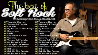 Eric Clapton Greatest Hits ☀️ 70s 80s 90s Soft Rock Goodies Music ☀️ Best Old Songs