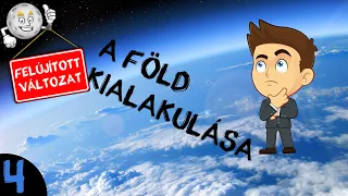 A Föld kialakulása  |  #4  |  ŰRKUTATÁS MAGYARUL