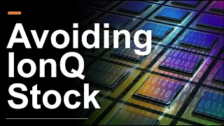 Why We're Avoiding IonQ Stock