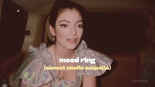 Lorde - Mood Ring (Almost Studio Acapella)