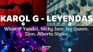 KAROL G,Wisin & Yandel, Nicky Jam, Ivy Queen, Zion, Alberto Stylee - LEYENDAS | (Letra/Lyrics)