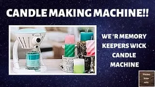 Candle Making Machine! We R Memory Keepers Wick candle machine