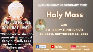 Holy Mass 10AM,  12 September 2021 with Fr. Jerry Orbos, SVD | 24th Sunday in Ordinary Time