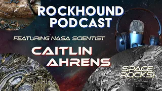 Rockhound Podcast Ep. 15 Feat. Dr. Caitlin Ahrens