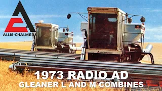1973 Allis Chalmers Gleaner Model L and M Combines Radio Ad