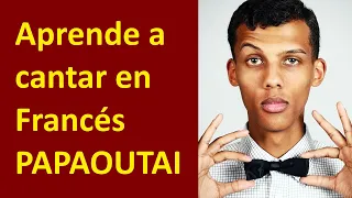 Aprende a CANTAR EN FRANCÉS PAPAOUTAI de Stromae / Te enseño a pronunciar la letra en Francés