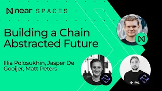 Building A Chain Abstracted Future | Illia Polosukhin (NEAR Protocol) & Jasper De Gooijer (SEDA)