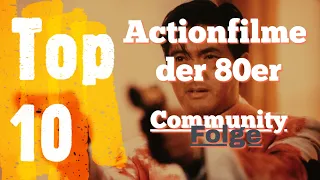 Top 10 - Die besten Actionfilme der 80er | Community Folge