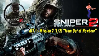 Sniper Ghost Warrior 2 - ACT 1 - Mission 2 (1/2) "From Out of Nowhere"