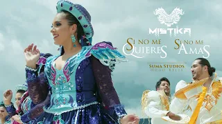 MISTIKA - SI NO ME QUIERES, SINO ME AMAS (Vídeo Oficial ©2020)