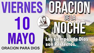 Oración de la Noche de hoy Viernes 10 de Mayo del 2024