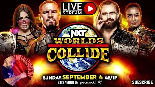 🔴 NXT Worlds Collide 2022 Live Stream September 4rd 2022 Watch Along - Full Show Live Reactions