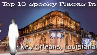 Exploring the Top 10 Most Haunted Locations in New Orleans!